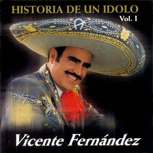 Vicente Fernández – Historia De Un Idolo Vol. I - CD