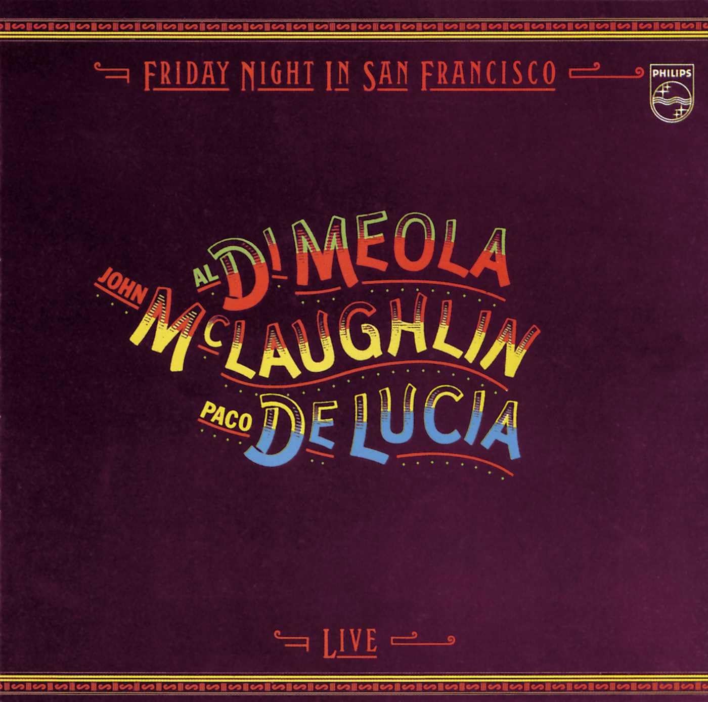 Al Di Meola, John McLaughlin, Paco De Lucía – Friday Night In San Francisco CD