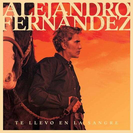 Alejandro Fernandez - Te Llevo En La Sangre CD